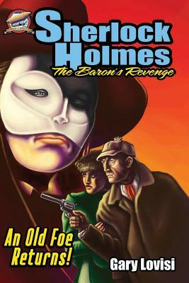 Sherlock Holmes - The Baron's Revenge by Gary Lovisi