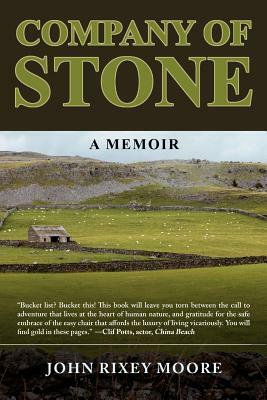 Company of Stone: A Memoir by John Rixey Moore