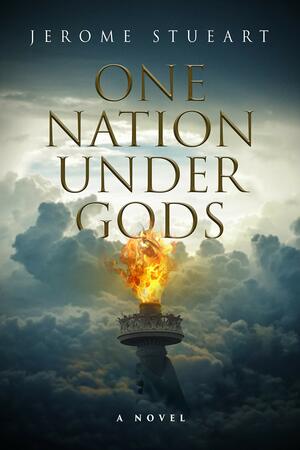 One Nation Under Gods by Jerome Stueart