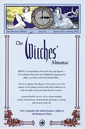 The Witches' Almanac: Spring 2007 to Spring 2008 by Andrew Theitic
