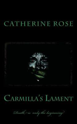 Carmilla's Lament by Catherine Rose, J. Sheridan Le Fanu
