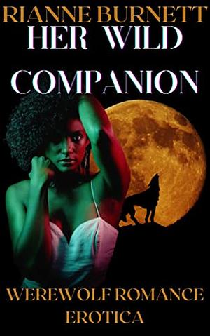 Her Wild Companion by Rianne Burnett, Rianne Burnett