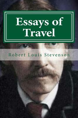 Essays of Travel by Robert Louis Stevenson