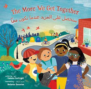 The More We Get Together (Bilingual Arabic &amp; English) by Celeste Cortright