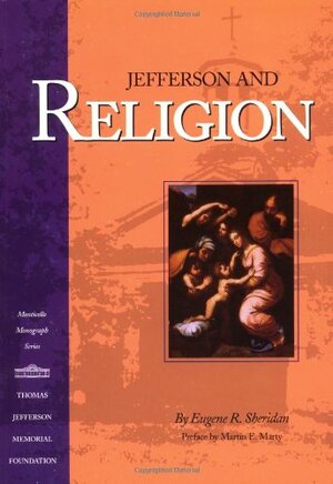 Jefferson And Religion by Eugene R. Sheridan