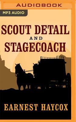 Scout Detail and Stagecoach by Ernest Haycox