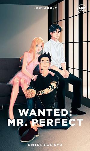 Wanted: Mr. Perfect by xMissYGrayx