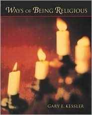 Ways of Being Religious by Gary E. Kessler
