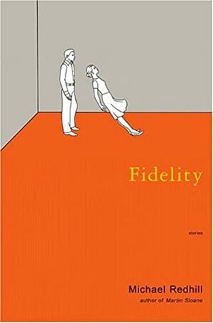 Fidelity: Stories by Michael Redhill