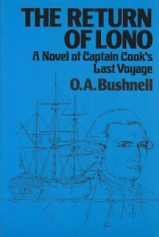 The Return of Lono: A Novel of Captain Cook's Last Voyage by O.A. Bushnell