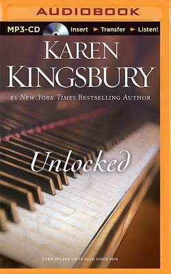 Unlocked: A Love Story by Karen Kingsbury