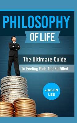 Philosophy of Life by Jason Lee