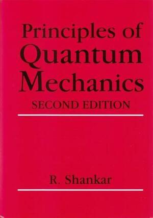 Principles of Quantum Mechanics by Ramamurti Shankar