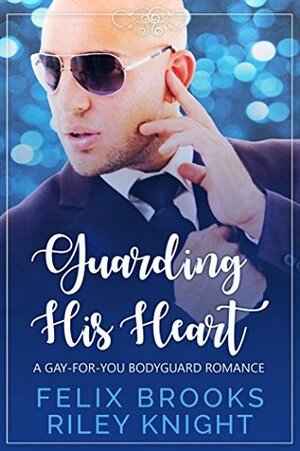 Guarding his Heart by Felix Brooks, Riley Knight