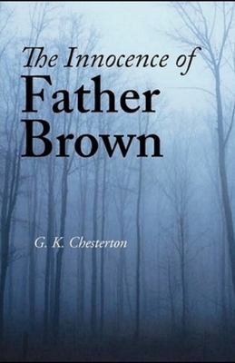 The Innocence of Father Brown Illustrated by G.K. Chesterton