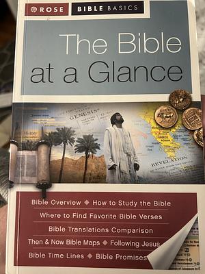 The Bible at a Glance by Rose Publishing