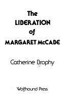 The Liberation of Margaret McCabe by Catherine Brophy