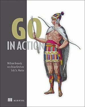 Go in Action by Erik St. Martin, Brian Ketelsen, William Kennedy