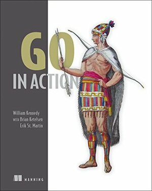 Go in Action by Brian Ketelsen, William Kennedy, Erik St. Martin