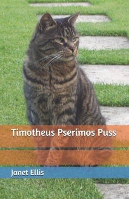 Timotheus Pserimos Puss by Janet Ellis