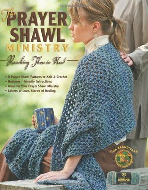 The Prayer Shawl Ministry by Leisure Arts Inc.