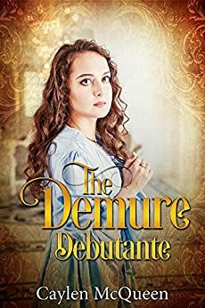 The Demure Debutante by Caylen McQueen