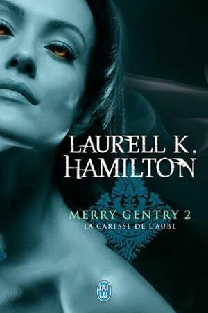 La caresse de l'aube by Laurence Le Charpentier, Laurell K. Hamilton