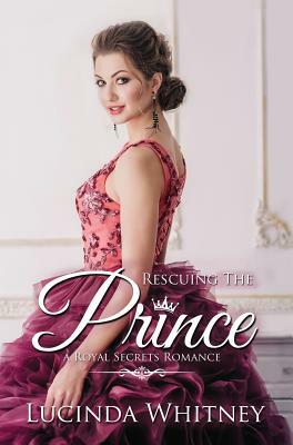 Rescuing The Prince by Lucinda Whitney