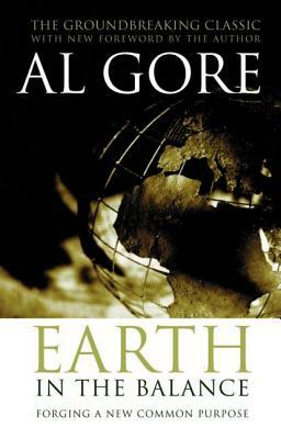 Earth in the Balance: Forging a New Common Purpose by Al Gore