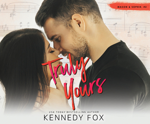 Truly Yours by Kennedy Fox