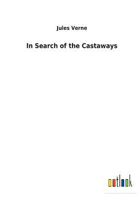 In Search of the Castaways by Jules Verne