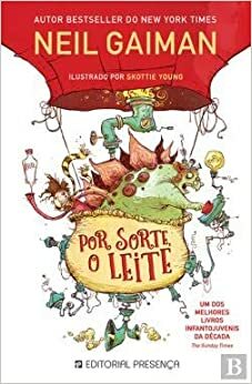 Por Sorte, o Leite by Neil Gaiman