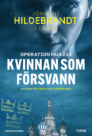 Kvinnan som försvann : operation MUA 214 by Johanne Hildebrandt, J.F Sand