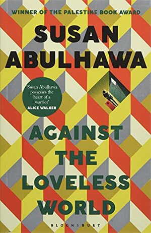 Against the Loveless World by Susan Abulhawa