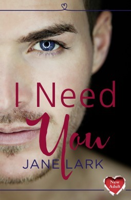 I Need You by Jane Lark