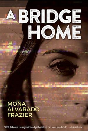 A Bridge Home by Mona Alvarado Frazier