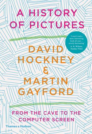 A History of Pictures: From the Cave to the Computer Screen by David Hockney
