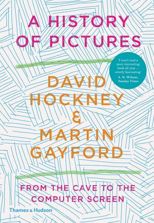 A History of Pictures: From the Cave to the Computer Screen by David Hockney