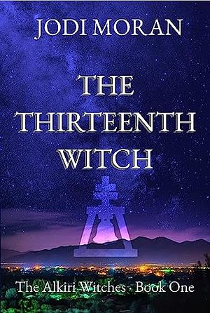 The Thirteenth Witch by Jodi Moran