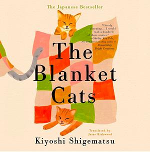 The Blanket Cats by Kiyoshi Shigematsu