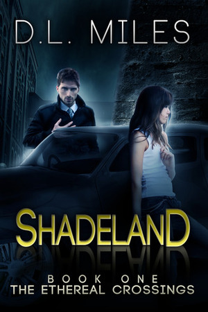 Shadeland by D.L. Miles