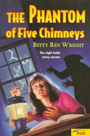 The Phantom of Five Chimneys by Betty Ren Wright, Setty Ren Wrignt, Setty Ren Wright