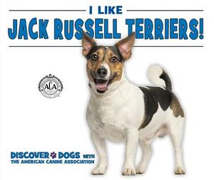 I Like Jack Russell Terriers! by Linda Bozzo