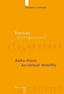 Balto-Slavic Accentual Mobility by Thomas Olander