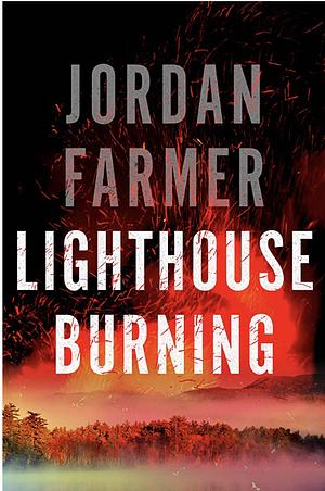 Lighthouse Burning by Jordan Farmer