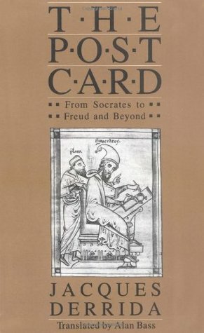 The Post Card: From Socrates to Freud and Beyond by Alan Bass, Jacques Derrida