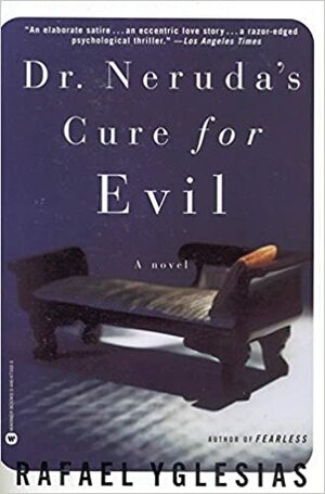 Dr. Neruda's Cure for Evil by Rafael Yglesias