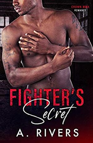 Fighter's Secret by A. Rivers