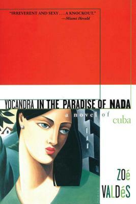 Yocandra in the Paradise of Nada: A Novel of Cuba by Zoé Valdés