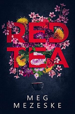 Red Tea by Meg Mezeske